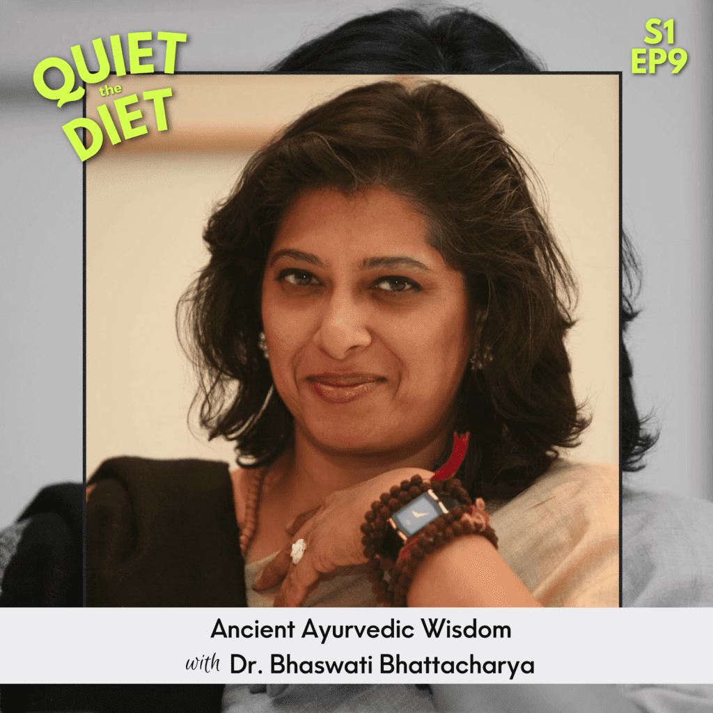 Quiet the Diet Ancient Ayurvedic Wisdom with Dr. Bhattacharya and Michelle Shapiro RD