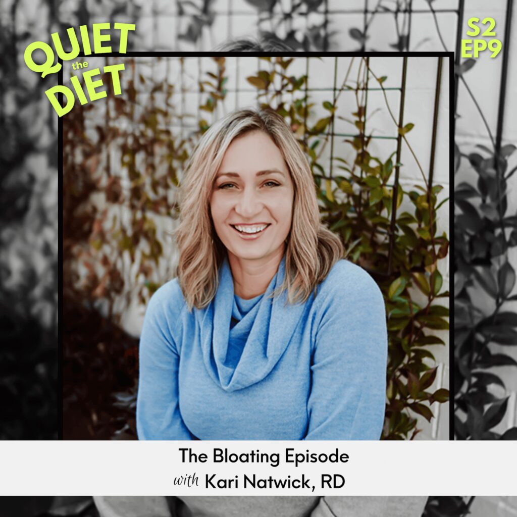 Quiet the Diet Season 2 Episode 9 The Bloating Episode with Michelle Shapiro RD and Kari Natwick RD 