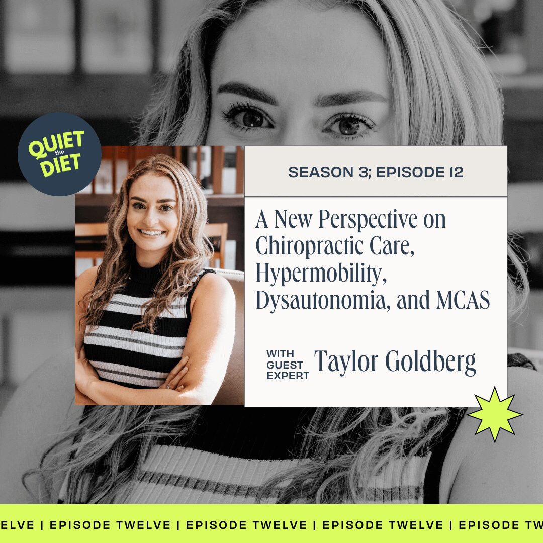 A New Perspective on Chiropractic Care, Hypermobility, Dysautonomia, and MCAS with Taylor Goldberg and Michelle Shapiro on the Quiet the Diet Podcast